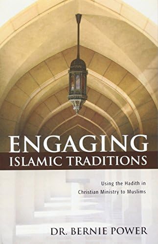 Engaging Islamic Traditions: Using the Hadith in Christian Ministry to Muslims Paperback โ 1 Mar 2016