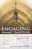 Engaging Islamic Traditions: Using the Hadith in Christian Ministry to Muslims by