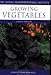Growing Vegetables (RHS Encyclopedia of Practical Gardening) by Tony Biggs, The Royal Horticultural Society