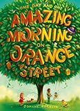 One Day and One Amazing Morning on Orange Street