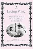 Loving Voice: A Caregiver's Book of Read-Aloud