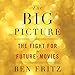 The Big Picture: The Fight for the Future of Movies by