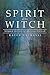Spirit of the Witch: Religion & Spirituality in Contemporary Witchcraft by