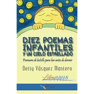 Diez poemas infantiles y un cielo estrellado: Poemario de bolsillo para leer antes de dormir (Letras Miami) (Volume 1) (Spanish Edition)