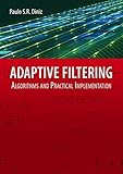 Adaptive Filtering: Algorithms and Practical Implementation by Paulo S. R. Diniz