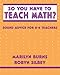 So You Have to Teach Math? Sound Advice for K-6 Teachers