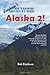 Alaska 2!: Stories about biking the Iditarod, aftermath of the Exxon Valdez oil spill, the history of gold in Alaska, bear hunting and guiding. (Erickson's Outdoor Adventures) 1936471043 Book Cover