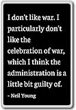 I don't like war. I particularly don't like the