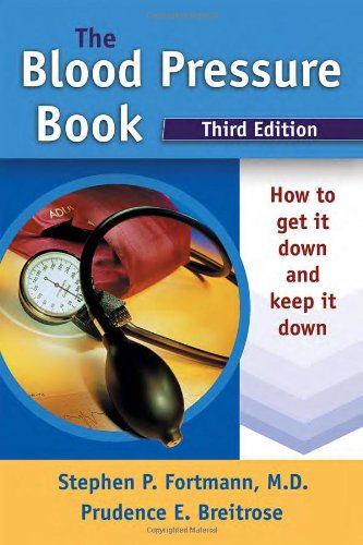 The Blood Pressure Book: How to Get It Down and