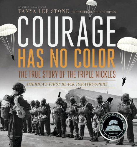 Courage Has No Color, The True Story of the Triple Nickles: America's First Black Paratroopers (Ala Notable Children's Books. Older Readers)