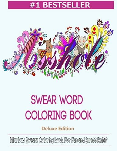 Swear Word Coloring Book: Hilarious Sweary Coloring book For Fun and Stress Relief