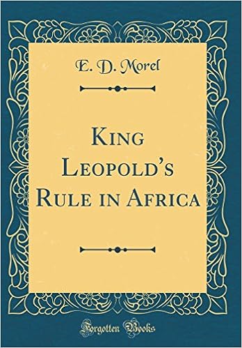 King Leopold S Rule In Africa Classic Reprint E D Morel