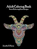 Goats Adult Coloring Book: Stress Relieving Goat Designs by Jennifer E Garza