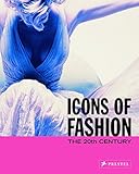 Icons of Fashion: The 20th Century (Prestel's Icons) by 