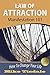 Law Of Attraction: Manifestation 101: How To Change Your Life (Ascension Series)