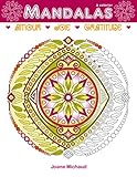 Mandalas à colorier : amour - joie - gratitude by