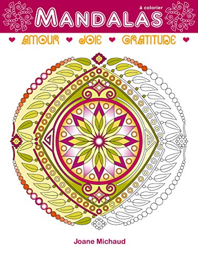 Mandalas à colorier : amour - joie - gratitude by