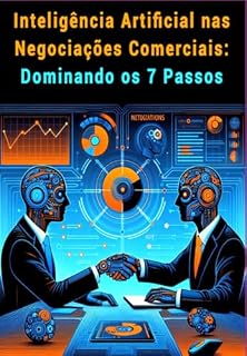 Livro Inteligência Artificial Nas Negociações Comerciais: Dominando Os 7 Passos