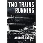Two Trains Running: A Novel
