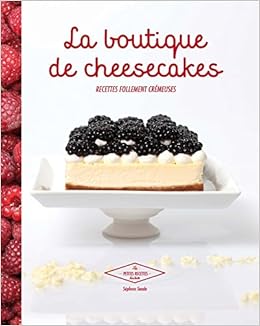 Amazon Fr La Boutique De Cheesecakes Recettes Follement Cremeuses Saada Sephora Livres Amazon Fr La Boutique De Cheesecakes Recettes Follement Cremeuses Saada Sephora Livres