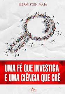 Livro Uma fé que investiga e uma ciência que crê