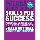 Skills for Success: Personal Development and Employability (Palgrave Study Skills)