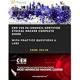 CEH v10: EC-Council Certified Ethical Hacker Complete Training Guide with Practice Questions &amp; Labs: Exam: 312-50