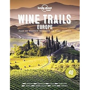 Wine trails Europe: plan 40 perfect weekends in wine country