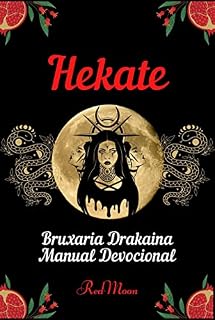 Livro Hekate: Bruxaria Drakaina, Manual Devocional