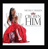Crown Him Hymns Old and New