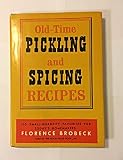 Old-Time Pickling And Spicing Recipes 110 Small-Quantity Favorites for Today's Homemakers Old-Time Pickling And Spicing Recipes 110 Small-Quantity Favorites for Today's Homemakers