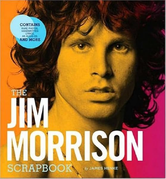 The Jim Morrison Scrapbook Henke Jim 9781932855746 Amazon Com Books