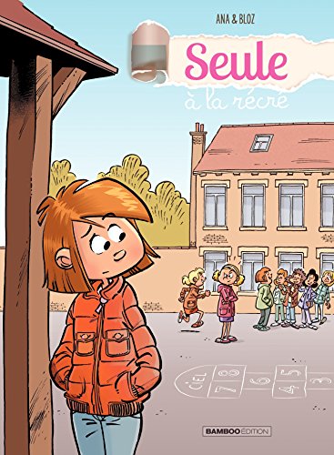 Seule à la récré: Seule à la récré - Tome 1 (French Edition) by Ana