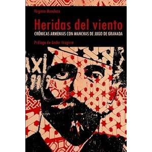 Heridas del viento: Crónicas armenias con manchas de jugo de granada (Spanish Edition)