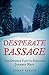 Desperate Passage: The Donner Party's Perilous Journey West
