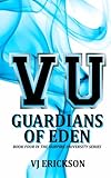 VU Guardians of Eden - Book Four in the Vampire University Series (Volume 4)