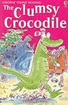 The Clumsy Crocodile (Usborne young readers) by Felicity Everett (2002-09-27)