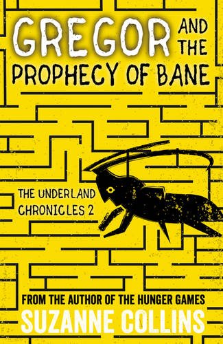 Gregor and the Prophecy of Bane (The Underland Chronicles, Book 2)