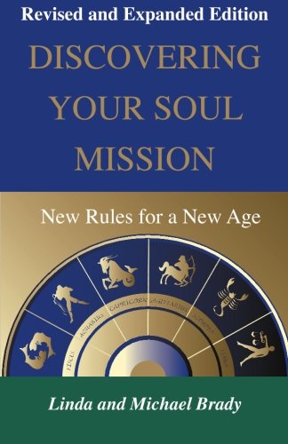 Discovering Your Soul Mission: New Rules for a New Age by Linda Brady, Michael Brady