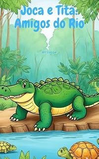 Livro Joca e Tita: Amigos do Rio: Uma Amizade que Nasceu nas Águas e Conquistou o Coração da Floresta