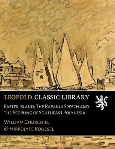 Download Easter Island; The Rapanui Speech and the Peopling of Southeast Polynesia PDF