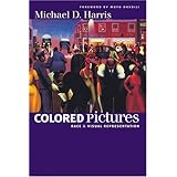 Colored Pictures: Race and Visual Representation