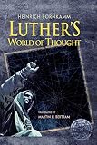 Luther's World of Thought by Henrich Bornkamm