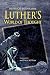 Luther's World of Thought by Henrich Bornkamm