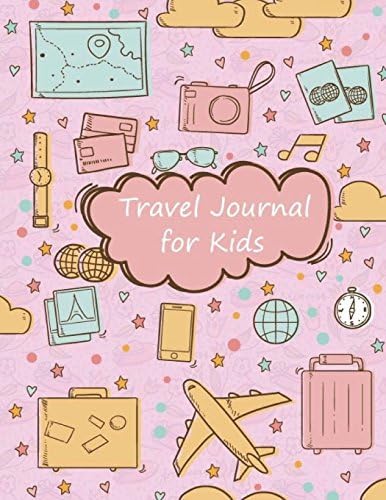 Travel Journal for Kids: Diary Notebook With Prompts for Writing Summer Journal for Kids, Summer Travel Family Holiday, Summer Journal For Girl, Boys, ... Travel Journals With Prompts) (Volume 1)