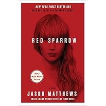 Red Sparrow: A Novel (The Red Sparrow Trilogy Book 1)