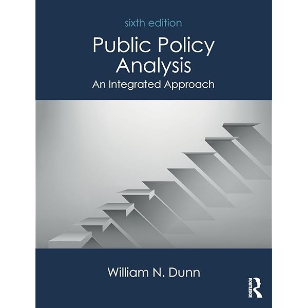 Public Policy Analysis: An Introduction (4th Edition): Dunn