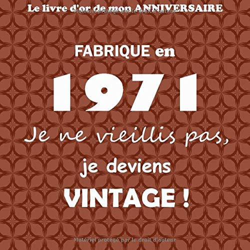 joyeux anniversaire 49 ans Le Livre D Or De Mon Anniversaire Fabrique En 1971 Je Ne Vieillis joyeux anniversaire 49 ans