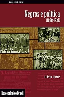 Livro Negros e política: (1888-1937) (Descobrindo o Brasil)