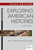 Exploring American Histories: A Brief Survey, Value Edition, Volume II, Since 1865